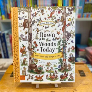 If You Go Down to the Woods Today by  Rachel Piercey and illustrated by Freya Hartas